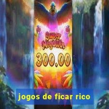 jogos de ficar rico